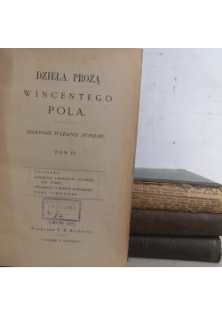 Dzieła Prozą zestaw 4 książek , 1877 r.