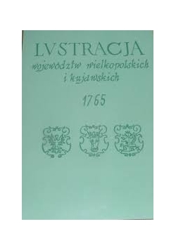 Lustracja województw wielkopolskich i kujawskich 1765