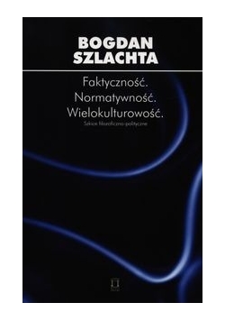 Faktyczność Normatywność Wielokulturowość