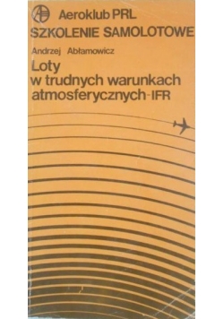 Loty w trudnych warunkach atmosferycznych IFR