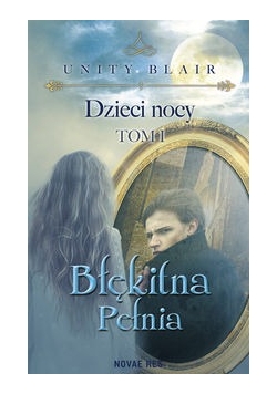 Dzieci nocy Tom 1 Błękitna pełnia, Nowa