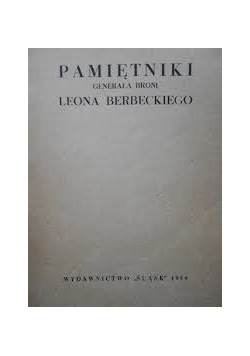 Pamiętniki Generała broni Leona Berbeckiego