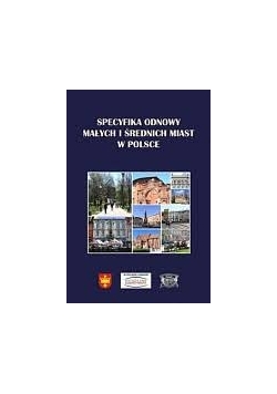 Specyfika odnowy małych i średnich miast w Polsce