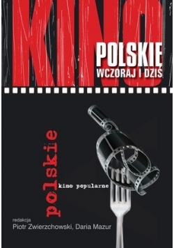 Kino polskie wczoraj i dziś. Polskie kino popularne