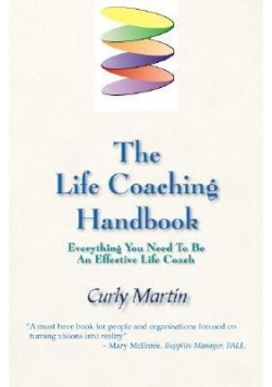 The Life Coaching Handbook: Everything You Need to Be an Effective Life Coach