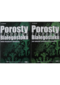 Porosty Białegostoku Analiza florystyczno ekologiczna Tom 1 i 2