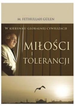W kierunku globalnej cywil. miłości i tolerancji