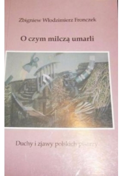 O czym milczą umarli. Duchy i zjawy polskich pisarzy.