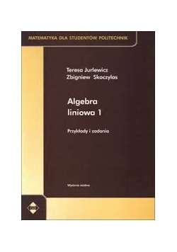 Algebra liniowa  1. przykłady i zadania. wyd 11