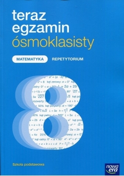 Teraz egzamin ósmoklasisty Matematyka Repetytorium