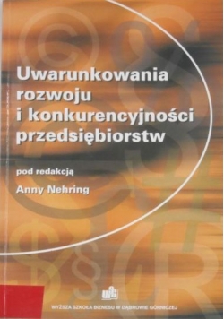 Uwarunkowania rozwoju i konkurencyjności przedsiębiorstw