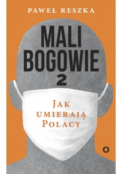 Mali bogowie 2 Jak umierają Polacy