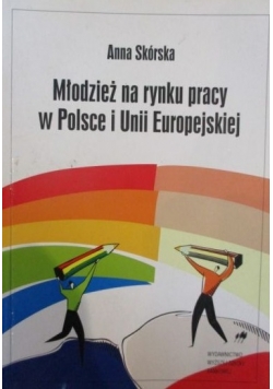 Młodzież na rynku pracy w Polsce i Unii Europejskiej