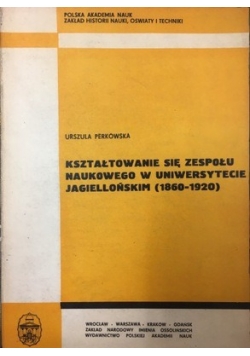 Ksztaltowanie się zespołu naukowego w uniwersytecie jagiellońskim