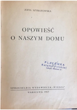 Opowieść o naszym domu, 1947 r.