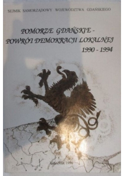 Pomorze Gdańskie - powrót demokracji lokalnej 1990-1994
