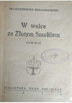 W walce ze Złotym Smokiem, 1925r.