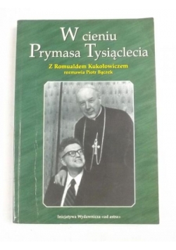 W cieniu Prymasa Tysiąclecia