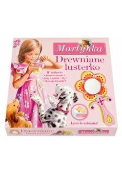 Martynka. Zestaw kreatywny. Drewniane lusterko