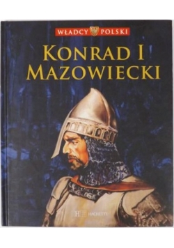 Konrad I Mazowiecki, Władcy Polski