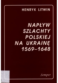 Napływ szlachty polskiej na Ukrainę 1569 do 1648