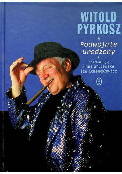 Witold Pyrkosz Podwójnie urodzony