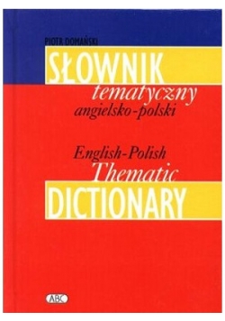 Słownik tematyczny angielsko - polski