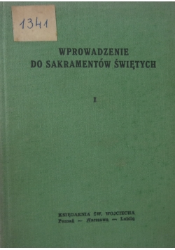 Wprowadzenie do sakramentów świętych - Tom I