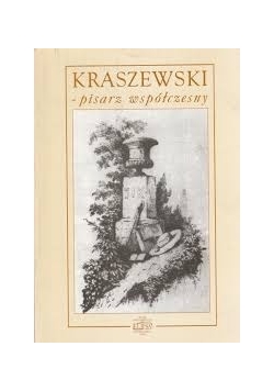 Kraszewski - pisarz współczesny