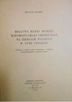 Bractwa Matki Boskiej wspomożycielki chrześcijan na ziemiach polskich w XVIII stuleciu