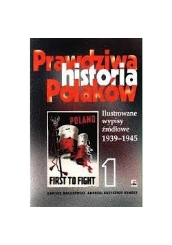 Prawdziwa historia Polaków , tom 1