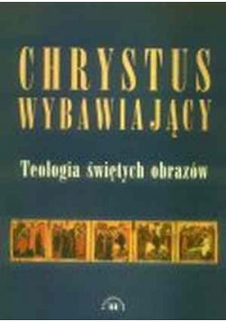Chrystus  Wybawiający Teologia świętych obrazów