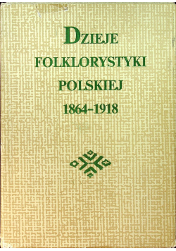 Dzieje Folklorystyki Polskiej 1864 1918