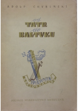 Od Tatr do Bałtyku śpiewnik krajoznawczy, 1950 r.