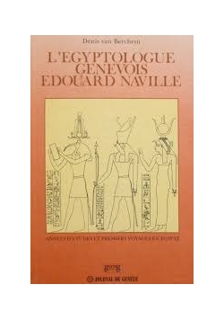 L'egyptologue genevois Edouard Naville