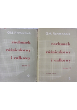 Rachunek różniczkowy i całkowy T. II, III