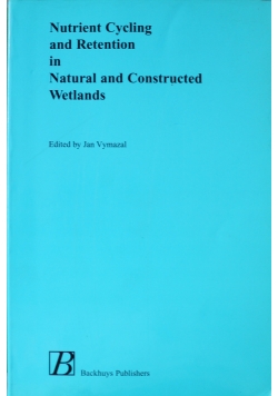 Nutrient Cycling and Retention in Natural and Constructed Wetlands