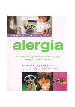 Alergia. Jak zrozumieć, rozpoznawać, leczyć alergie i nietolerancje.