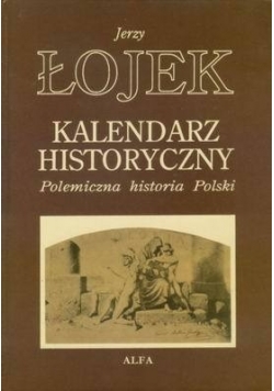 Kalendarz historyczny polemiczna historia Polski