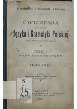 Ćwiczenia do nauki Języka i Gramatyki Polskiej Część 1 1899 r