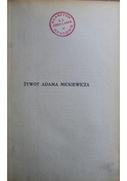 Żywot Adama Mickiewicza Tom II 1931 r.