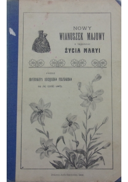 Nowy wianuszek majowy z tajemnic życia Maryi, 1906 r.