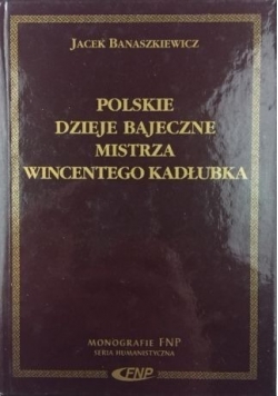 Polskie dzieje bajeczne Mistrza Wincentego Kadłubka, Nowa