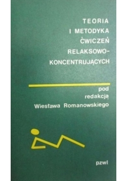 Teoria i metodyka ćwiczeń relaksowo-koncentrujących