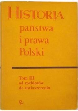 Historia państwa i prawa Polski tom 3