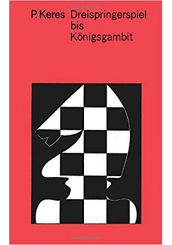 Dreispringerspiel bis Konigsgambit