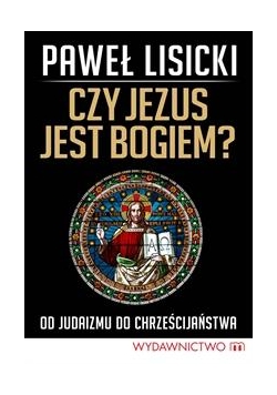 Czy Jezus jest Bogiem?