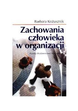 Zachowanie człowieka  w organizacji