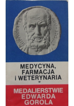 Medycyna, Farmacja i Weterynaria w Medalierstwie Edwarda Gorola