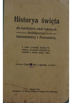 Historya święta dla katolickich szkół ludowych Archidyecezyi Gnieźnieńskiej i Poznańskiej, 1916 r.